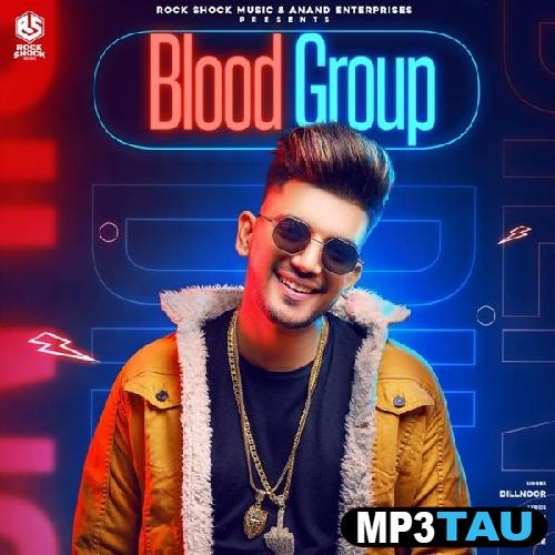 Blood-Group-- Dilnoor mp3 song lyrics